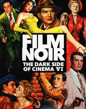 Film Noir: The Dark Side of Cinema VI Blu-ray Review - Movieman's Guide ...